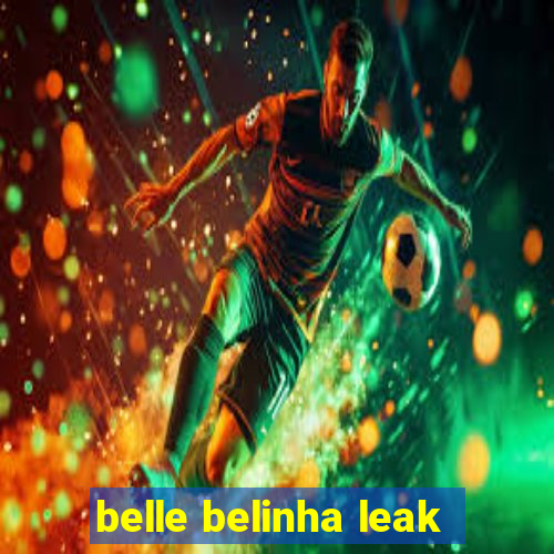 belle belinha leak